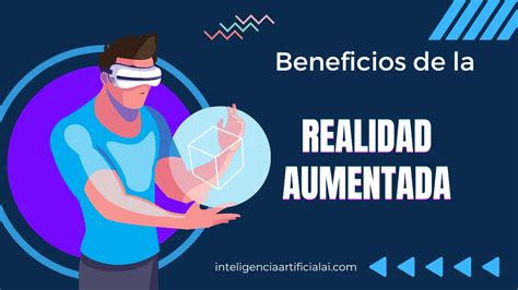 Beneficios De La Realidad Aumentada Ai