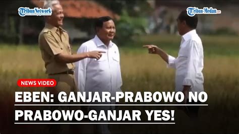 Prabowo Terancam Ditinggal Pendukung Kalau Jadi Wapres Eben Ganjar