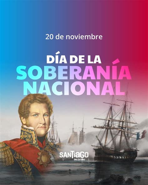 20 de noviembre Día de la Soberanía Nacional Santiago del Estero