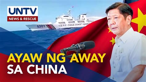 Pilipinas Hindi Nakikipag Away Sa China Pero Hindi Papayag Na