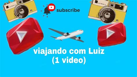 Viajando O Luiz Youtube