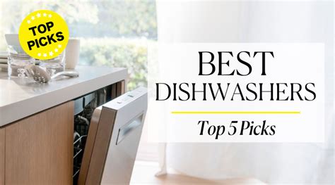 Best Dishwasher Top 5 Dishwashers Of 2021