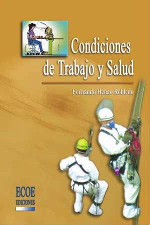 Pdf Condiciones De Trabajo Y Salud De Fernando Henao Robledo Libro