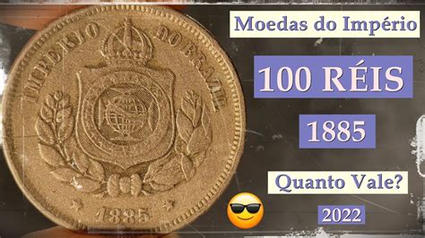 Moeda de 100 RÉIS 1885 Decreto 1 817 de 1870 Quanto Vale valor de