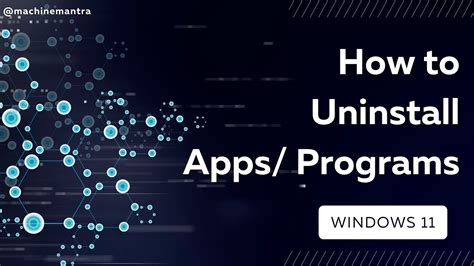 How To Uninstall Apps Programs In Windows 11 How To Delete Apps On