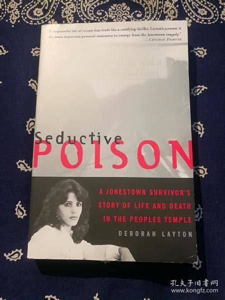 Deborah Layton：《seductive Poison： A Jonestown Survivor S Story Of Life And Death In The People S