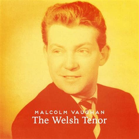 Malcolm Vaughan The Welsh Tenor Letras De Canciones Deezer