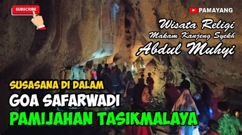 Wisata Religi Ke Makam Waliyullaah Kanjeng Syekh Abdul Muhyi Dan Goa