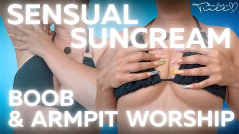 Sensual Suncream Boob And Armpit Worship Miss Sophia Truee Clips4sale