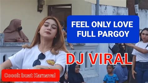 Dj Viral Feel Only Love Cocok Buat Karnaval Tb Audio Youtube