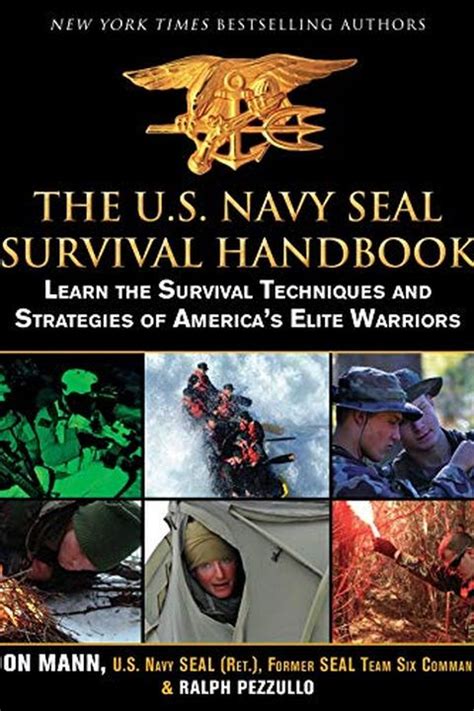 The U S Navy SEAL Survival Handbook Learn The Survival Techniques And