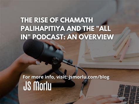 The Rise Of Chamath Palihapitiya And The "All In" Podcast: An Overview ...