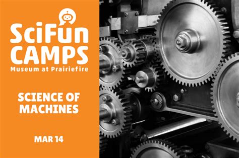 Scifun Camp Science Of Machines — Museum At Prairiefire