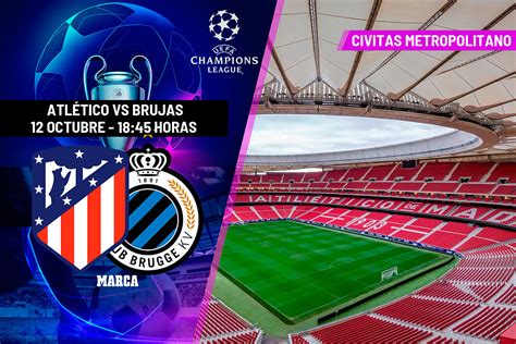 Champions League Atlético De Madrid Brujas Horario Canal Y Dónde