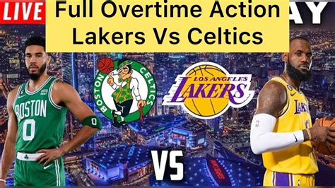 Lakers Vs Celtics Full Overtime Action Youtube