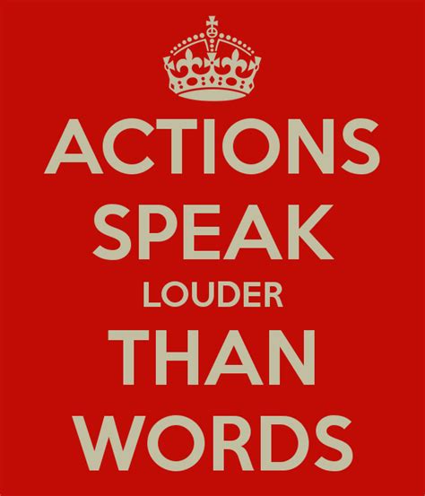 Actions Speak More Than Words Actions Speak Louder Than Words Actions Speak Louder Words