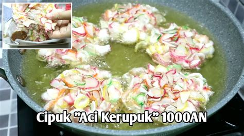 Cipuk Aci Kerupuk Dijual 1000an Cepat Lakunya Resep Ekonomis Untung