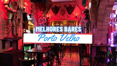 Melhores Bares Em Porto Velho TOP 8 Para Conhecer 2023