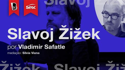 Introdução a Slavoj Žižek Vladimir Safatle YouTube