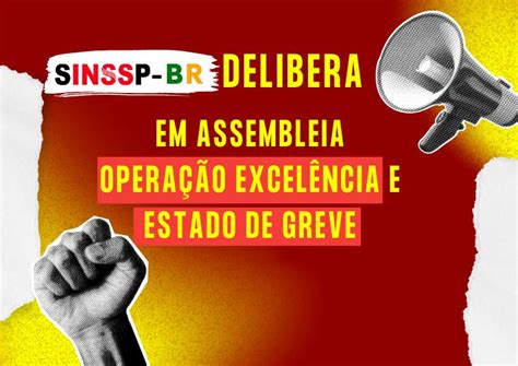 SINSSP BR delibera em assembleia operação Excelência e Estado de Greve