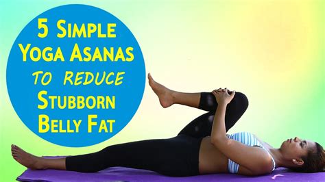 5 Simple Yoga Asanas To Reduce Stubborn Belly Fat Best Yoga Exercises To Reduce Weight Easily