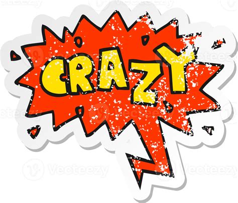 Cartoon Word Crazy And Speech Bubble Distressed Sticker 44918295 PNG