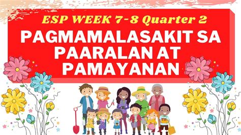 Pagmamalasakit Sa Paaralan At Pamayanan Esp Week 7 8 Quarter 2 Youtube