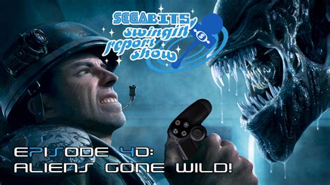 Swingin Report Show 40 Aliens Gone Wild SEGAbits 1 Source For