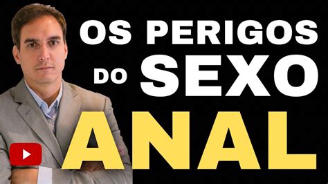 Os Perigos Do Sexo Anal The Dangers Of Anal Sex Youtube