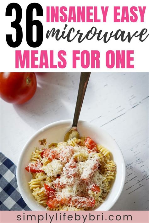 Insanely Easy Microwave Meals For One In Easy Microwave