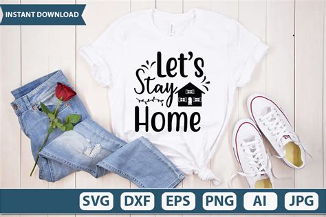 Let S Stay Home Svg Design Graphic By Nf Design Park Bd Creative Fabrica