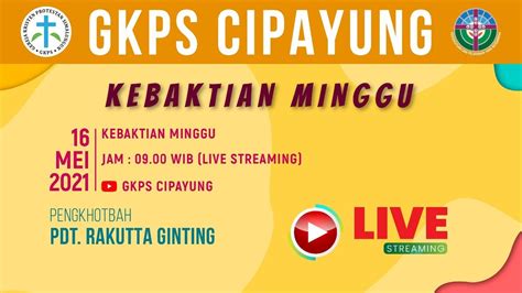 🔴 Live Ibadah Minggu Gkps Cipayung 16 Mei 2021 Youtube