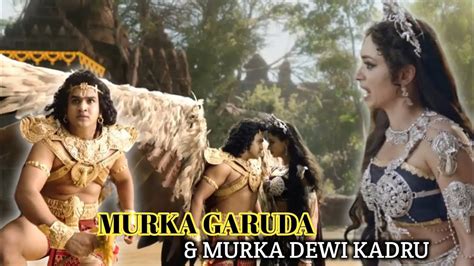 EPS 62 MURKA GARUDA MURKA DEWI KADRU YouTube