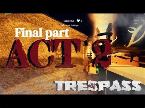 TRESPASS FINAL PART ACT 2 Sequence 3 Playing With Friends YouTube