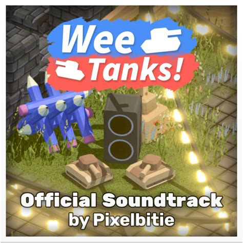 Wee Tanks! - Game Soundtrack | Pixelbitie