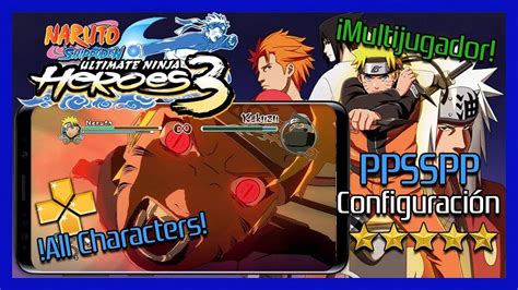 NARUTO SHIPPUDEN ULTIMATE NINJA HEROES 3 PARA ANDROID TODOS LOS