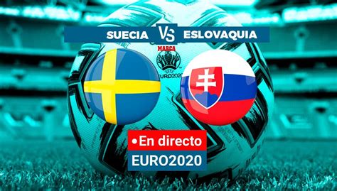 Eurocopa Suecia Eslovaquia Resumen Resultado Y Goles