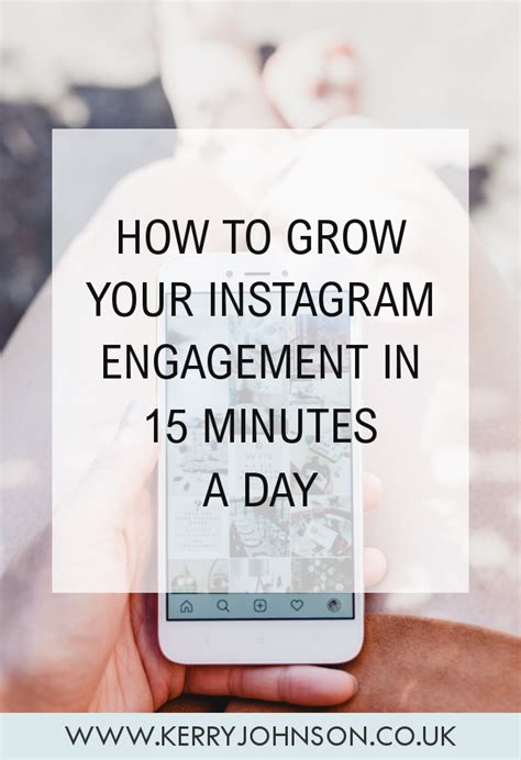 How To Grow Your Instagram Engagement In 15 Minutes A Day Kerry Johnson