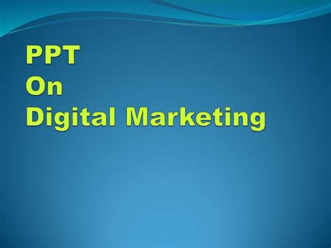 Ppt Ppt On Digital Marketing Powerpoint Presentation Free To Download Id 954b08 Zmq5m