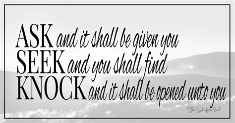 Ask And It Shall Be Given Seek And You Shall Find Knock And It Shall