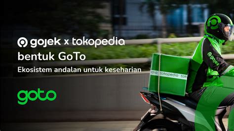 Gojek Dan Tokopedia Bentuk Goto Grup Teknologi Terbesar Di Indonesia