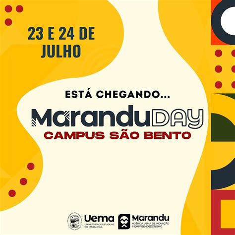 Uema Marandu Day Promove Inova O E Empreendedorismo No Campus S O Bento