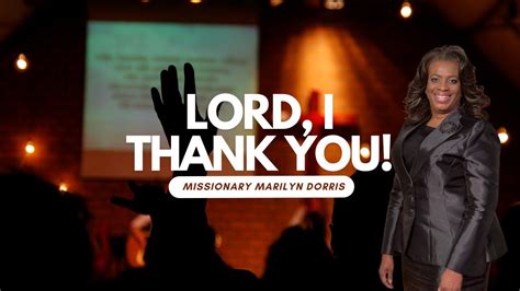 Lord I Thank You Missionary Marilyn Dorris Youtube