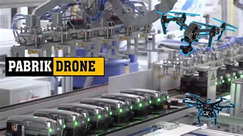 Pabrik Drone Tercanggih Dan Modern 2021 Drone Manufacturing Factory Youtube