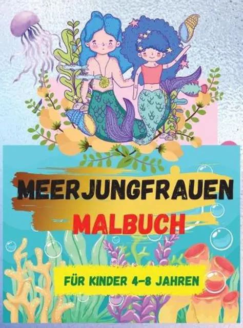 MEERJUNGFRAUEN MALBUCH F R KINDER Im Alter Von 4 8 Jahren Malb Cher F