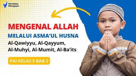 Pai Kelas Kurikulum Merdeka Bab Mengenal Allah Melalui Asma Ul