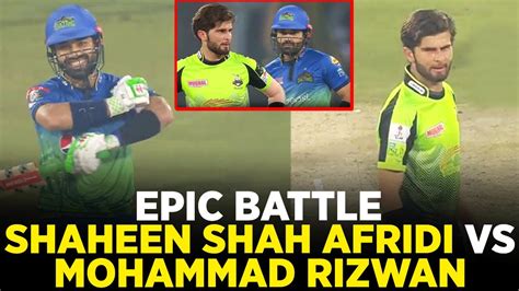 Epic Battle Shaheen Shah Afridi Vs Mohammad Rizwan Hbl Psl Mb2l