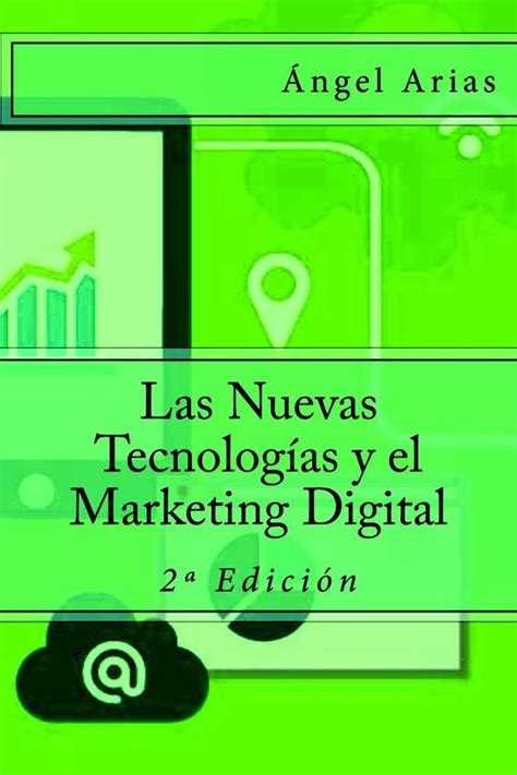 Las Nuevas Tecnolog as Y El Marketing Digital Ángel Arias