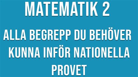 Matematik 2 ALLA BEGREPP ATT KUNNA INFÖR NATIONELLA PROVET YouTube