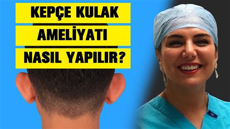 Kep E Kulak Ameliyat Nedir Kulak Esteti I Op Dr Leyla Arvas